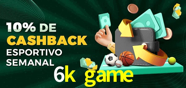 10% de bônus de cashback na 6k game